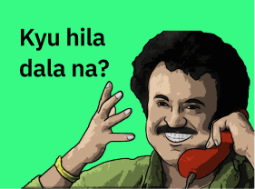 Rajnikant meme saying 'Hila dala na